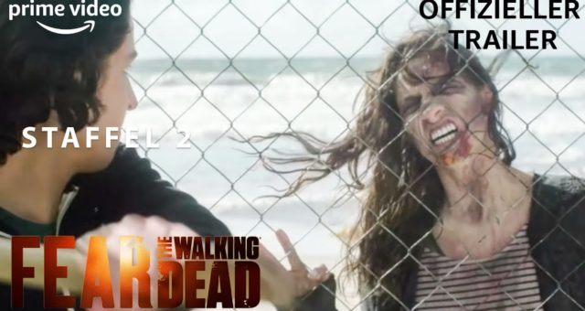 Fear the Walking Dead  Staffel 2  Trailer